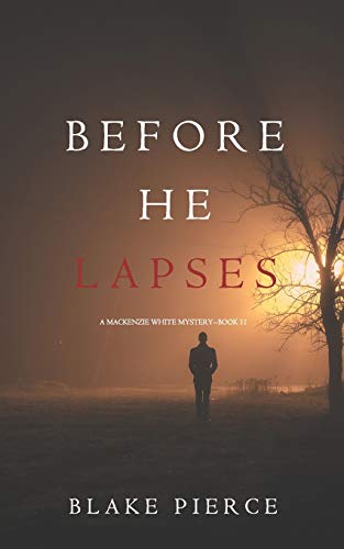 9781640296138: Before He Lapses (A Mackenzie White Mystery—Book 11)