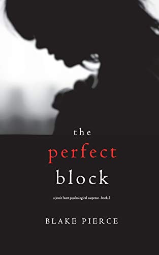 Beispielbild fr The Perfect Block (a Jessie Hunt Psychological Suspense Thriller-Book Two) zum Verkauf von Better World Books