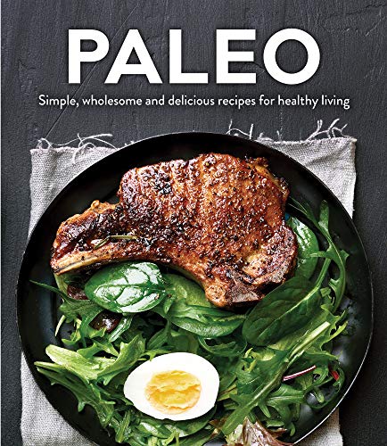 Stock image for Paleo : Simple, Wholesome and Delicious Recipes for Healthy Living for sale by Better World Books