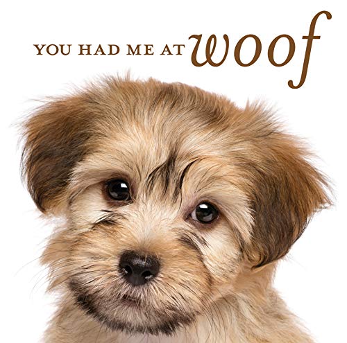 Stock image for You Had Me at Woof for sale by Better World Books