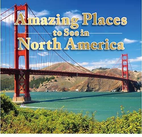 Beispielbild fr Amazing Places to See in North America zum Verkauf von Better World Books
