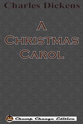 Beispielbild fr A Christmas Carol (Chump Change Edition): Illustrated by John Leech zum Verkauf von GF Books, Inc.