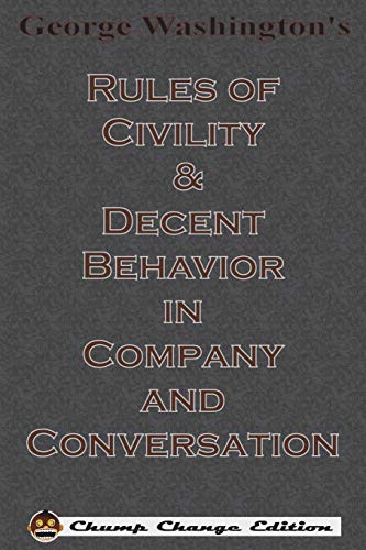 9781640320390: George Washington's Rules of Civility & Decent Behavior in Company and Conversation (Chump Change Edition)