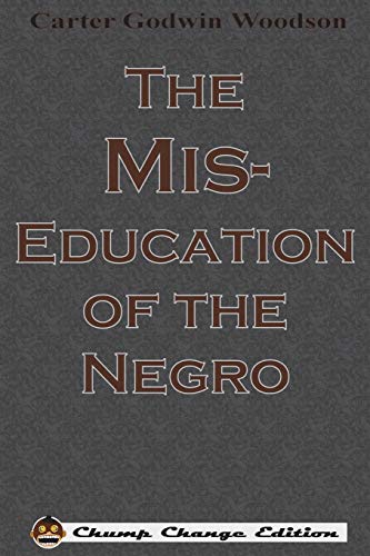 Stock image for The Mis-Education of the Negro (Chump Change Edition) for sale by HPB-Emerald