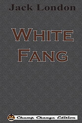 9781640320529: White Fang (Chump Change Edition)