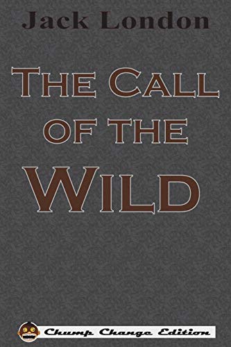 Imagen de archivo de The Call of the Wild (Chump Change Edition) a la venta por Bookmonger.Ltd