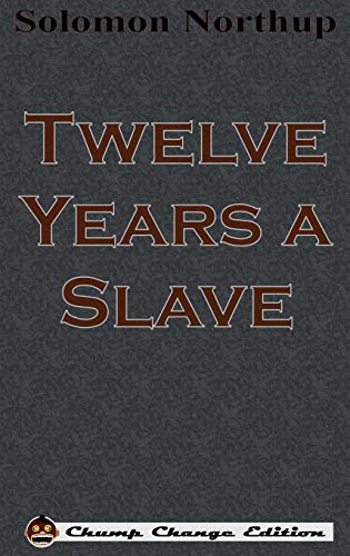 Beispielbild fr Twelve Years a Slave (Chump Change Edition) zum Verkauf von WorldofBooks