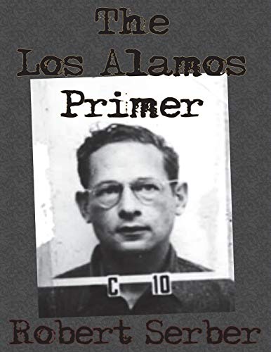 9781640320994: The Los Alamos Primer