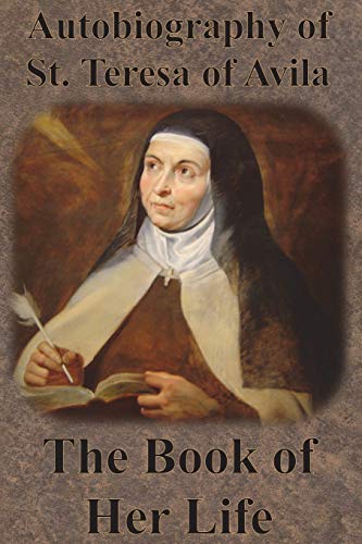 9781640322103: Autobiography of St. Teresa of Avila - The Book of Her Life
