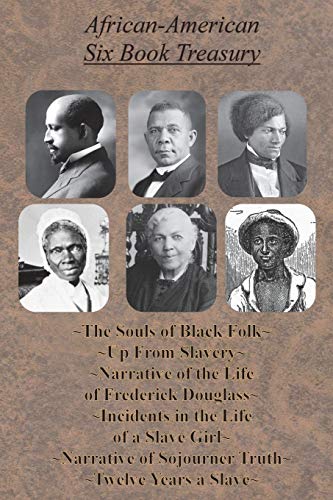 Imagen de archivo de African-American Six Book Treasury - The Souls of Black Folk, Up From Slavery, Narrative of the Life of Frederick Douglass,: Incidents in the Life of . of Sojourner Truth, and Twelve Years a Slave a la venta por GF Books, Inc.