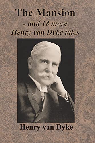 Stock image for The Mansion - and 18 more Henry van Dyke tales for sale by GreatBookPrices