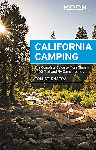 Stock image for Moon California Camping : The Complete Guide to More Than 1,400 Tent and RV Campgrounds for sale by Better World Books: West