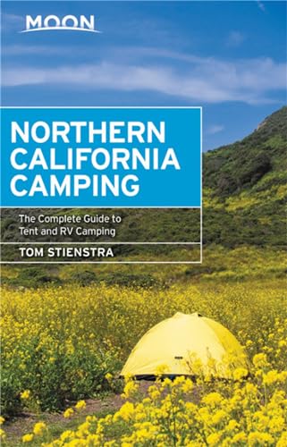 Stock image for Moon Northern California Camping: The Complete Guide to Tent and RV Camping for sale by ThriftBooks-Atlanta