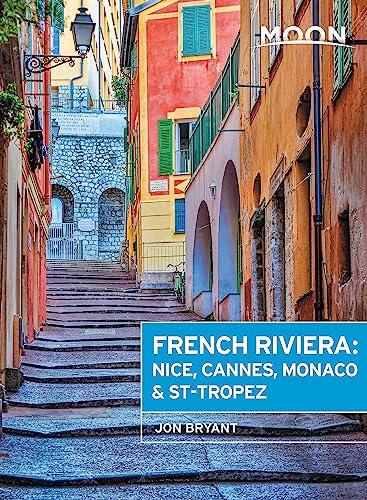 Stock image for Moon French Riviera: Nice, Cannes, Saint-Tropez, and the Hidden Towns in Between (Travel Guide) for sale by SecondSale