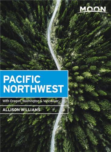 Imagen de archivo de Moon Pacific Northwest : With Oregon, Washington and Vancouver a la venta por Better World Books