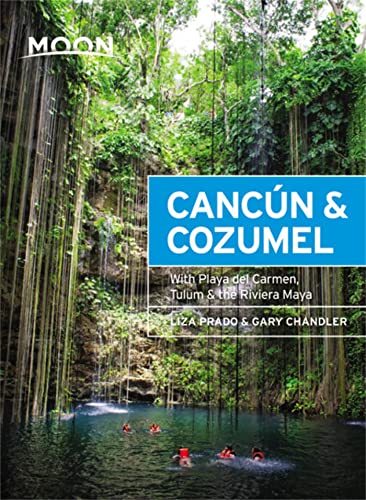 Imagen de archivo de Moon Cancún & Cozumel: With Playa del Carmen, Tulum & the Riviera Maya (Travel Guide) a la venta por Dream Books Co.