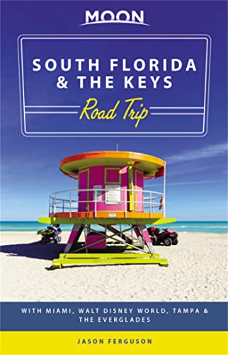 Stock image for Moon South Florida and the Keys Road Trip : With Miami, Walt Disney World, Tampa and the Everglades for sale by Better World Books