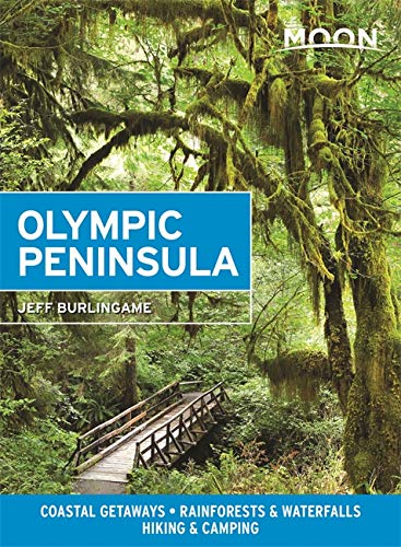 9781640494398: Moon Olympic Peninsula (Fourth Edition): Coastal Getaways, Rainforests & Waterfalls, Hiking & Camping