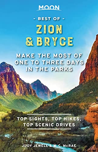 Stock image for Moon Best of Zion & Bryce: Make the Most of One to Three Days in the Parks for sale by ThriftBooks-Dallas