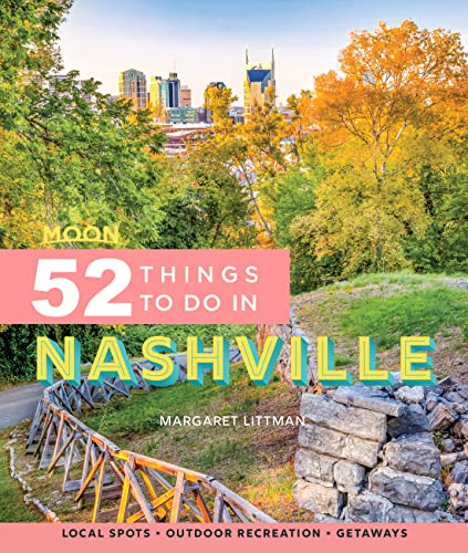 Stock image for Moon 52 Things to Do in Nashville: Local Spots, Outdoor Recreation, Getaways (Moon Travel Guides) for sale by Goodwill Books