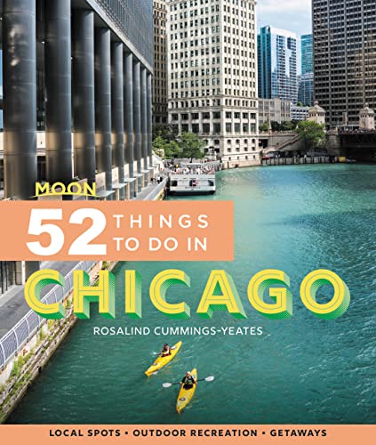 Imagen de archivo de Moon 52 Things to Do in Chicago: Local Spots, Outdoor Recreation, Getaways a la venta por ThriftBooks-Dallas