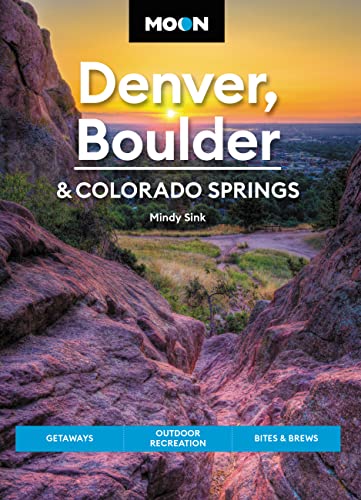 Stock image for Moon Denver, Boulder Colorado Springs: Getaways, Outdoor Recreation, Bites Brews (Travel Guide) for sale by Goodwill of Colorado