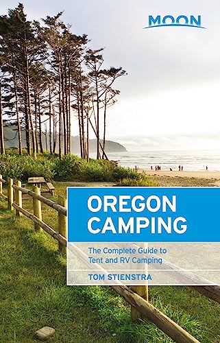 Beispielbild fr Moon Oregon Camping : The Complete Guide to Tent and RV Camping zum Verkauf von Better World Books