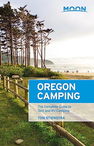 Stock image for Moon Oregon Camping: The Complete Guide to Tent and RV Camping (Moon Outdoors) for sale by SecondSale