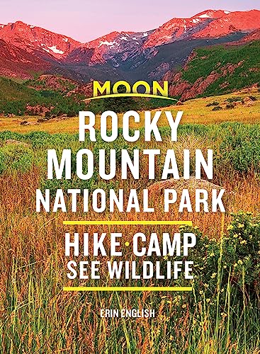 Beispielbild fr Moon Rocky Mountain National Park: Hike, Camp, See Wildlife (Travel Guide) zum Verkauf von Dream Books Co.
