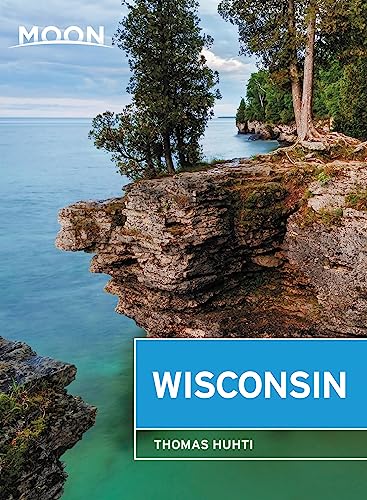 9781640498549: Moon Wisconsin: Lakeside Getaways, Scenic Drives, Outdoor Recreation (Travel Guide)