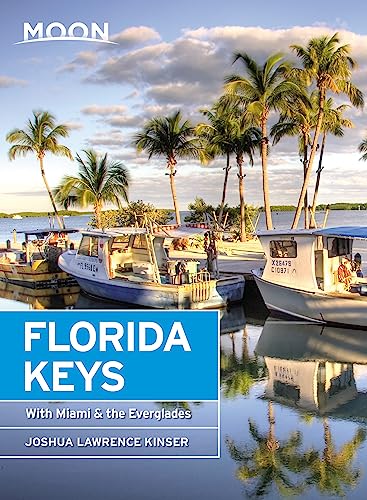 9781640498600: Moon Florida Keys (Fourth Edition): With Miami & the Everglades (Moon Travel Guides)