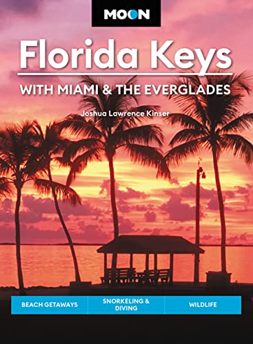 Imagen de archivo de Moon Florida Keys, With Miami & the Everglades : Beach Getaways, Snorkeling & Diving, Wildlife a la venta por GreatBookPrices