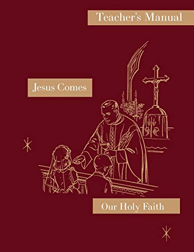 Beispielbild fr Jesus Comes: Teacher's Manual: Our Holy Faith Series zum Verkauf von PlumCircle