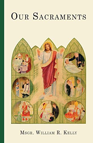 9781640510685: Our Sacraments: Instructions in Story Form for Use in the Primary Grades
