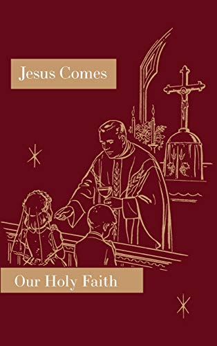 Beispielbild fr Jesus Comes: Our Holy Faith Series zum Verkauf von GF Books, Inc.