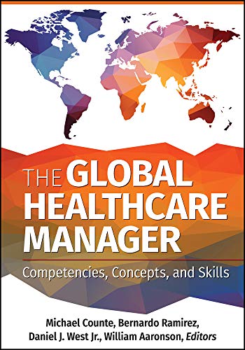 Stock image for The Global Healthcare Manager: Competencies, Concepts, and Skills for sale by ThriftBooks-Dallas