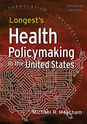 Stock image for Longest's Health Policymaking in the United States, Seventh Edition for sale by Indiana Book Company