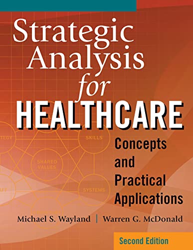 Stock image for Strategic Analysis for Healthcare Concepts and Practical Applications, Second Edition for sale by GF Books, Inc.