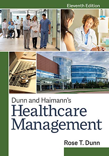 Stock image for Dunn & Haimannâ  s Healthcare Management, Eleventh Edition for sale by booksdeck