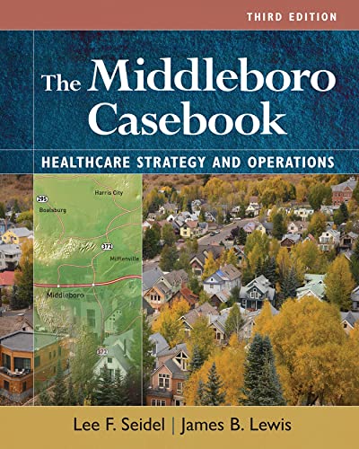 

The Middleboro Casebook: Healthcare Strategies and Operations, Third Edition