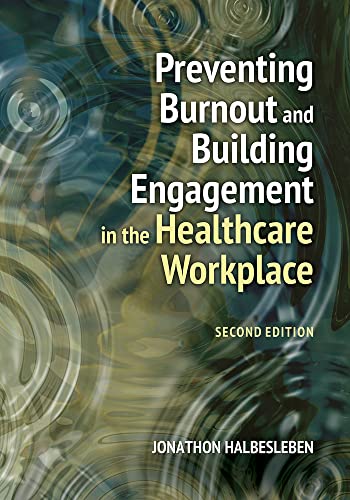 Beispielbild fr Preventing Burnout and Building Engagement in the Healthcare Workplace, Second Edition zum Verkauf von ThriftBooks-Dallas