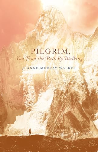 Beispielbild fr Pilgrim, You Find the Path by Walking: Poems zum Verkauf von ThriftBooks-Dallas