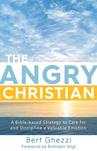 Beispielbild fr The Angry Christian : A Bible-Based Strategy to Care for and Discipline a Valuable Emotion zum Verkauf von Better World Books