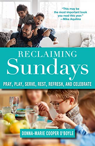 Beispielbild fr Reclaiming Sundays: Pray, Play, Serve, Rest, Refresh, and Celebrate (Volume 1) zum Verkauf von BooksRun