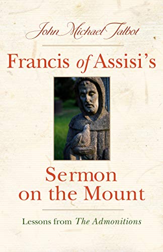 Beispielbild fr Francis of Assisi's Sermon on the Mount: Lessons from the Admonitions zum Verkauf von BooksRun