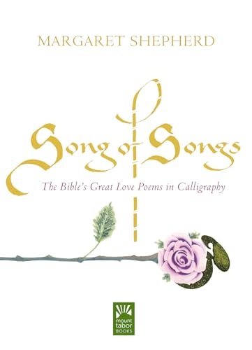 

Song of Songs: The Bible's Great Love Poems in Calligraphy