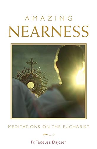 Beispielbild fr Amazing Nearness: Meditations on the Eucharist zum Verkauf von Books From California