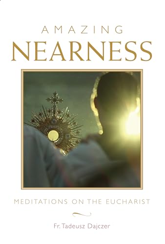 Imagen de archivo de Amazing Nearness: Meditations on the Eucharist a la venta por SecondSale