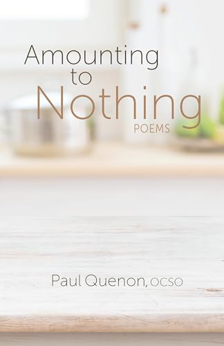 Stock image for Amounting to Nothing: Poems (Paraclete Poetry) for sale by PlumCircle
