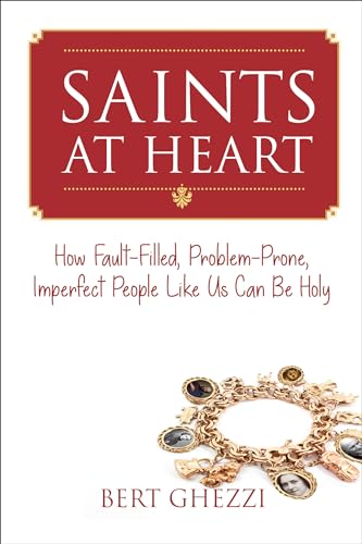 Stock image for Saints at Heart: How Fault-Filled, Problem-Prone, Imperfect People Like Us Can Be Holy for sale by ThriftBooks-Atlanta